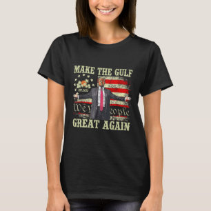 Funny Trump Shirt Make The Gulf Great Again Trump