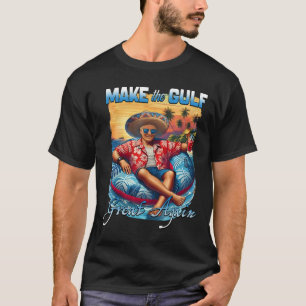Funny Trump Shirt Make The Gulf Great Trump Mercha