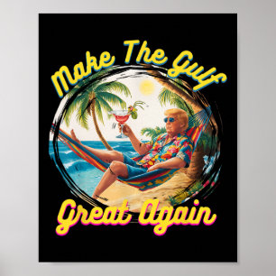 Funny Trump Shirt Make The Gulf Great Trump Mercha Poster