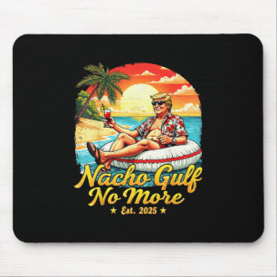 Funny Trump Shirt Nacho Gulf No More Trump Merchan Mouse Pad