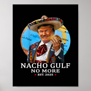 Funny Trump Shirt Nacho Gulf No More Trump Merchan Poster