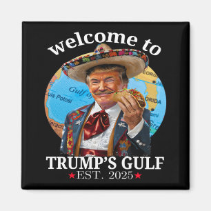 Funny Trump Shirt Welcome To Trump's Gulf Trump Me Magnet