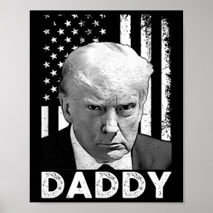 Funny Trump Shirts Daddy's Home For Men And Women  Poster