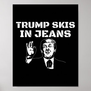 Funny Trump Skis In Jeans Gaper Novelty Ski  Poster