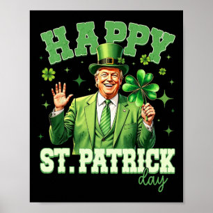 Funny Trump St Patrick's Day Lucky Shamrock Irelan Poster
