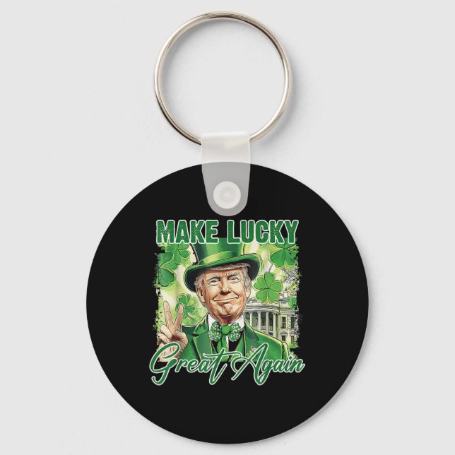 Funny Trump Stpatrick Day Make Lucky Great Again  Key Ring (Front)
