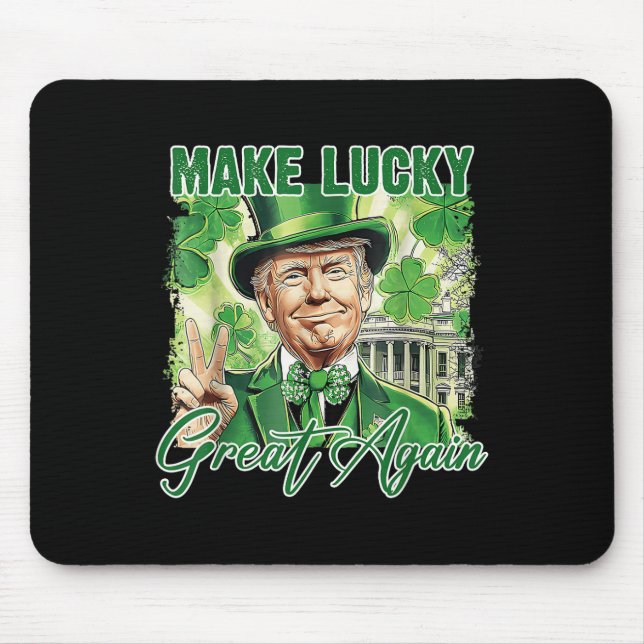 Funny Trump Stpatrick Day Make Lucky Great Again  Mouse Pad (Front)