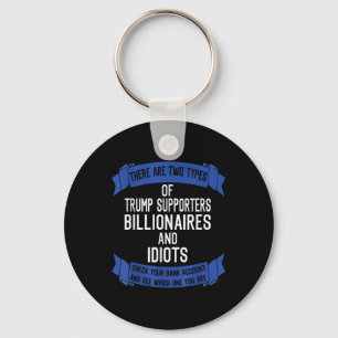 Funny Trump Supporters Idiots And Billionaires  Key Ring