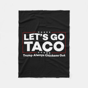 Funny Trump Taco Joke Anti Trump Protest Tee 1 Fleece Blanket