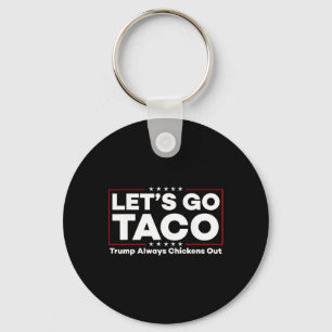 Funny Trump Taco Joke Anti Trump Protest Tee _1 Key Ring