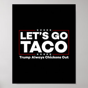 Funny Trump Taco Joke Anti Trump Protest Tee 1  Poster