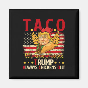 Funny Trump Taco Joke Anti Trump Protest Tee 2  Magnet