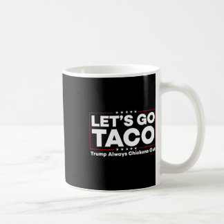 Funny Trump Taco Joke Anti Trump Protest Tee  Coffee Mug