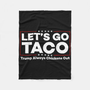 Funny Trump Taco Joke Anti Trump Protest Tee  Fleece Blanket