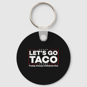 Funny Trump Taco Joke Anti Trump Protest Tee  Key Ring