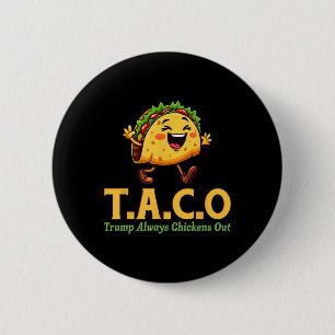 Funny Trump Taco Trump Always Chickens Out 11 6 Cm Round Badge