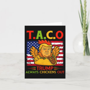 Funny Trump Taco Trump Always Chickens Out 11  Card