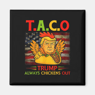 Funny Trump Taco Trump Always Chickens Out 13 Magnet