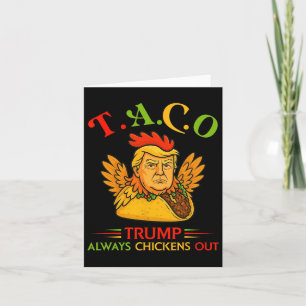 Funny Trump Taco Trump Always Chickens Out 14 Card
