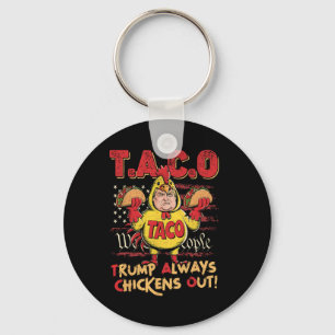 Funny Trump Taco Trump Always Chickens Out _15 Key Ring