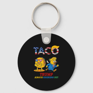 Funny Trump Taco Trump Always Chickens Out 17 Key Ring