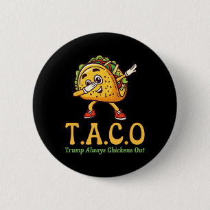 Funny Trump Taco Trump Always Chickens Out _18 6 Cm Round Badge