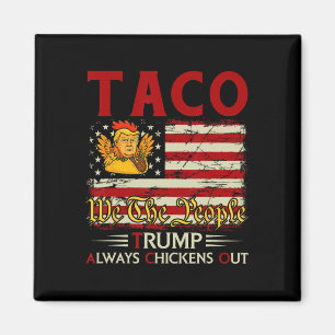 Funny Trump Taco Trump Always Chickens Out 18 Magnet