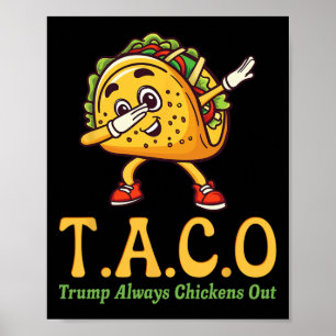 Funny Trump Taco Trump Always Chickens Out _18  Poster