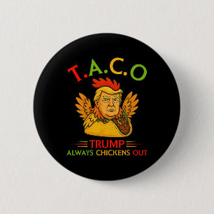 Funny Trump Taco Trump Always Chickens Out 1 6 Cm Round Badge