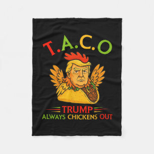 Funny Trump Taco Trump Always Chickens Out 1 Fleece Blanket