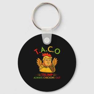 Funny Trump Taco Trump Always Chickens Out 1 Key Ring