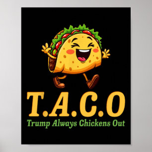 Funny Trump Taco Trump Always Chickens Out _20 Poster