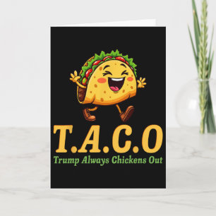 Funny Trump Taco Trump Always Chickens Out _22 Card