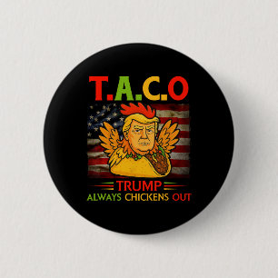 Funny Trump Taco Trump Always Chickens Out 23 6 Cm Round Badge