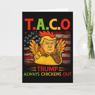 Funny Trump Taco Trump Always Chickens Out 23 Card