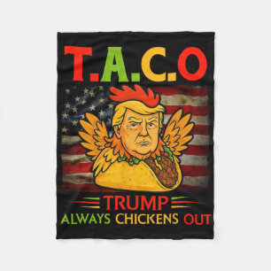 Funny Trump Taco Trump Always Chickens Out 23 Fleece Blanket