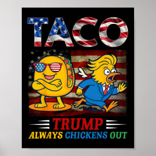 Funny Trump Taco Trump Always Chickens Out _24 Poster