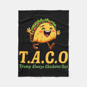 Funny Trump Taco Trump Always Chickens Out _25  Fleece Blanket