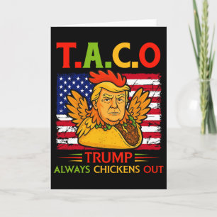 Funny Trump Taco Trump Always Chickens Out _26  Card