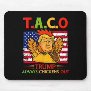 Funny Trump Taco Trump Always Chickens Out _26 Mouse Pad