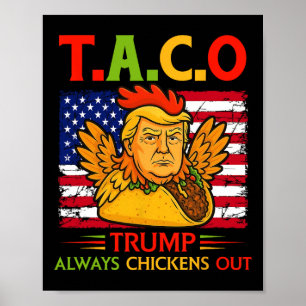 Funny Trump Taco Trump Always Chickens Out _26 Poster