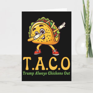 Funny Trump Taco Trump Always Chickens Out 28  Card