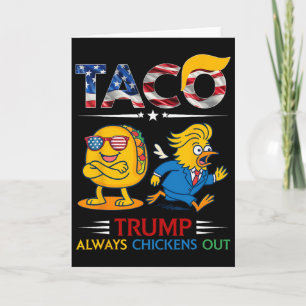 Funny Trump Taco Trump Always Chickens Out _2 Card