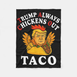 Funny Trump Taco Trump Always Chickens Out 2  Fleece Blanket