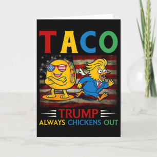 Funny Trump Taco Trump Always Chickens Out 30  Card