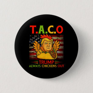 Funny Trump Taco Trump Always Chickens Out _3 6 Cm Round Badge