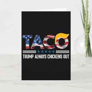 Funny Trump Taco Trump Always Chickens Out _4 Card