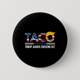 Funny Trump Taco Trump Always Chickens Out _6  6 Cm Round Badge