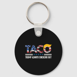Funny Trump Taco Trump Always Chickens Out _6  Key Ring