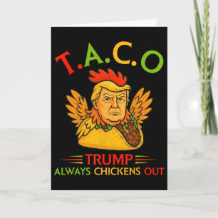 Funny Trump Taco Trump Always Chickens Out 7 Card